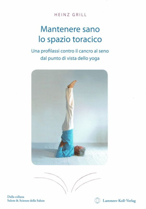 Mantenere sano lo spazio toracico. Una profilassi contro il cancro al seno dal punto di vista dello yoga