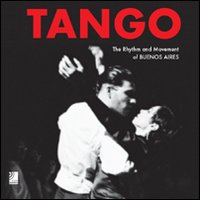 Tango. The rhythm and movement of Buenos Aires