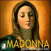 Madonna. Sacred art and holy music