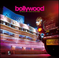 Bollywood. The passion of Indian film and music. Ediz. inglese e tedesca