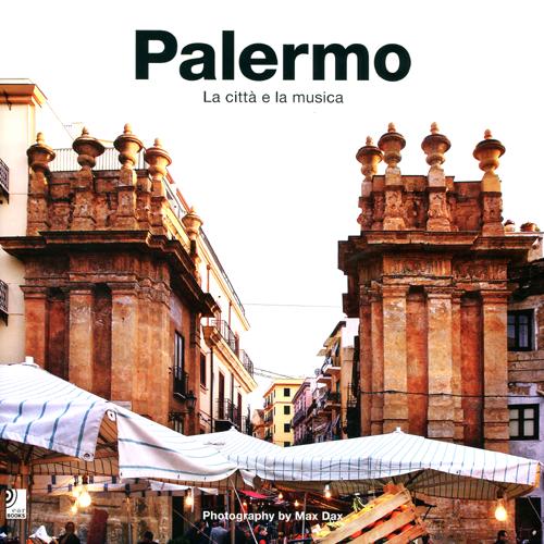 Palermo. La città e la musica. Ediz. italiana e inglese
