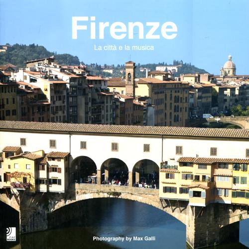 Firenze. La città e la musica. Ediz. italiana e inglese