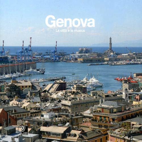 Genova. La città e la musica. Ediz. italiana, inglese e tedesca