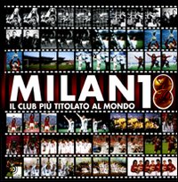 Milan 18. Il club più titolato al mondo
