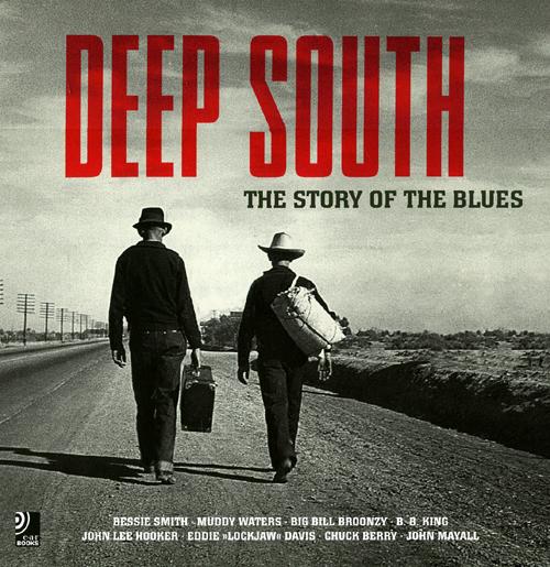 Deep South. The story of the blues. Ediz. inglese e tedesca