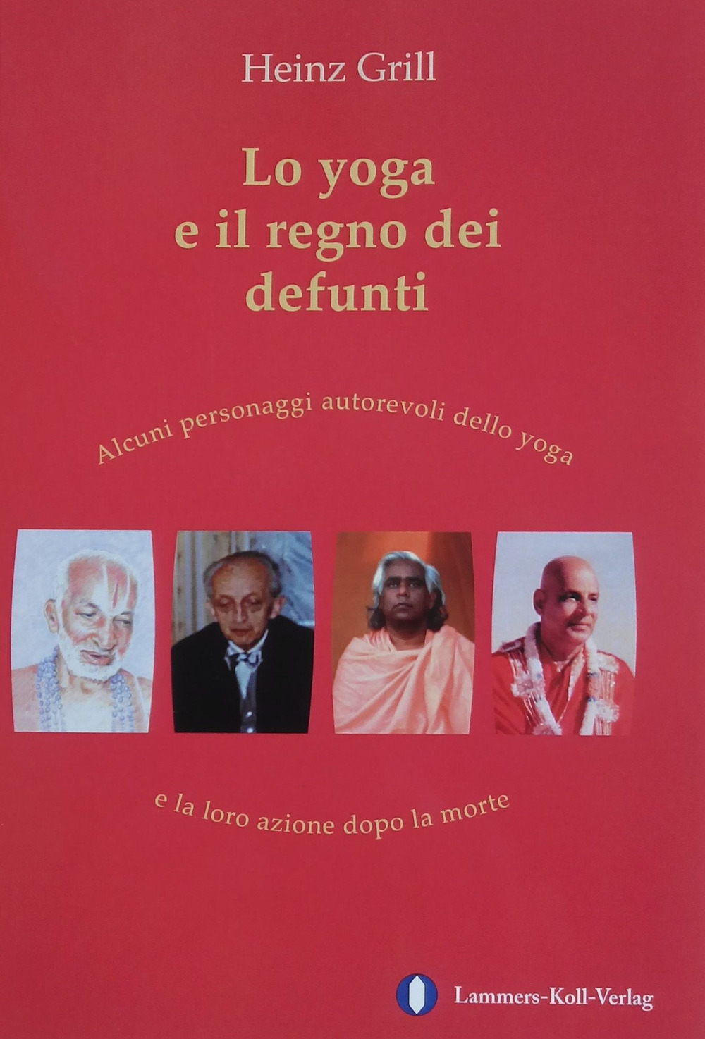 Lo yoga e il regno dei defunti. Alcuni personaggi autorevoli dello yoga e la loro azione dopo la morte