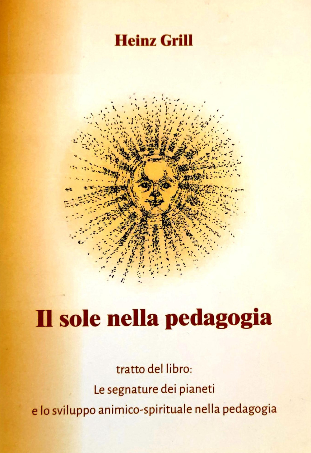 Il sole nella pedagogia tratto dal libro. Le segnature dei pianeti e lo sviluppo animico-spirituale nella pedagogia