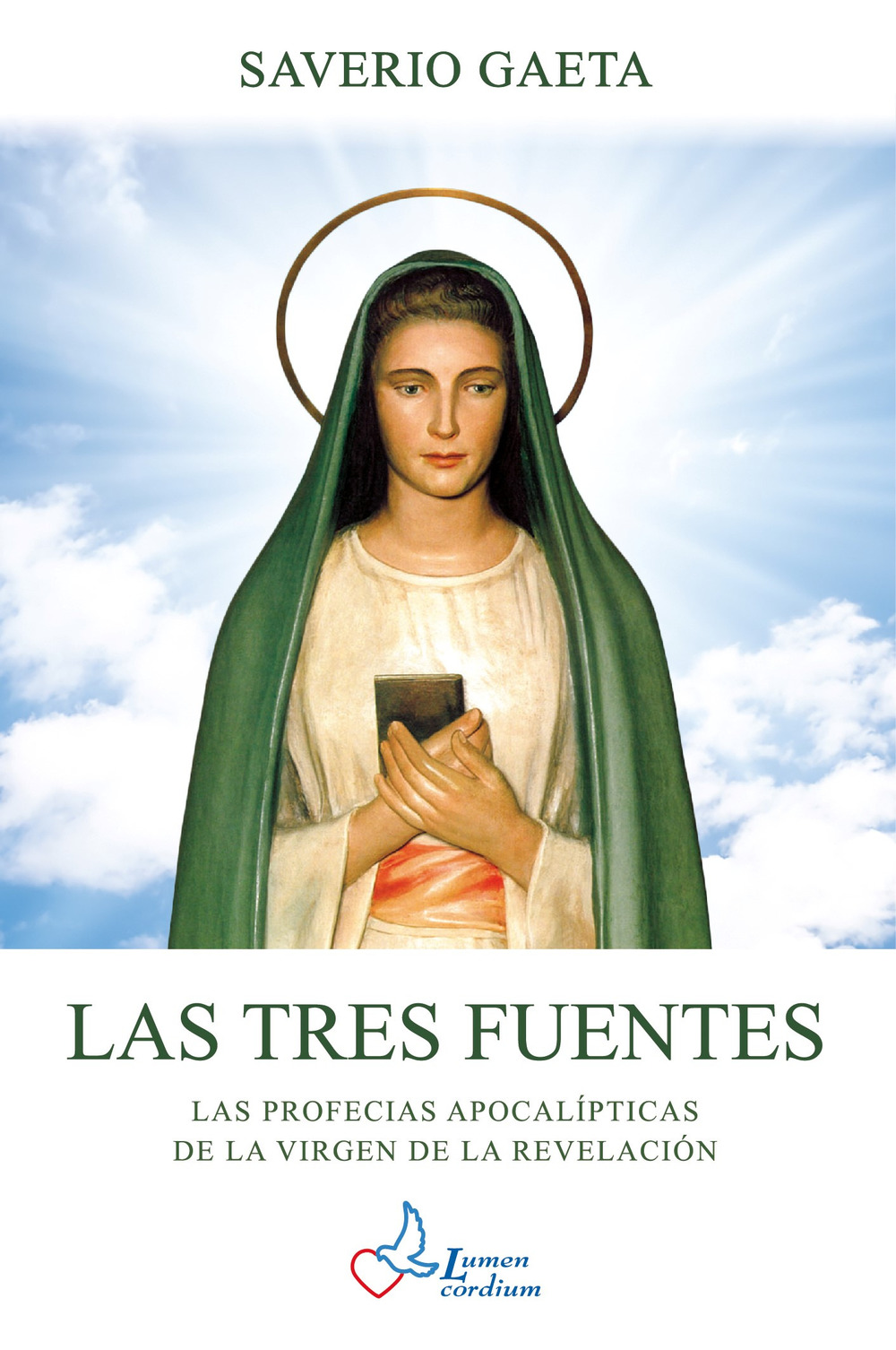 Las tres fuentes. Las profecias apocalípticas de la Virgen de la Revelación