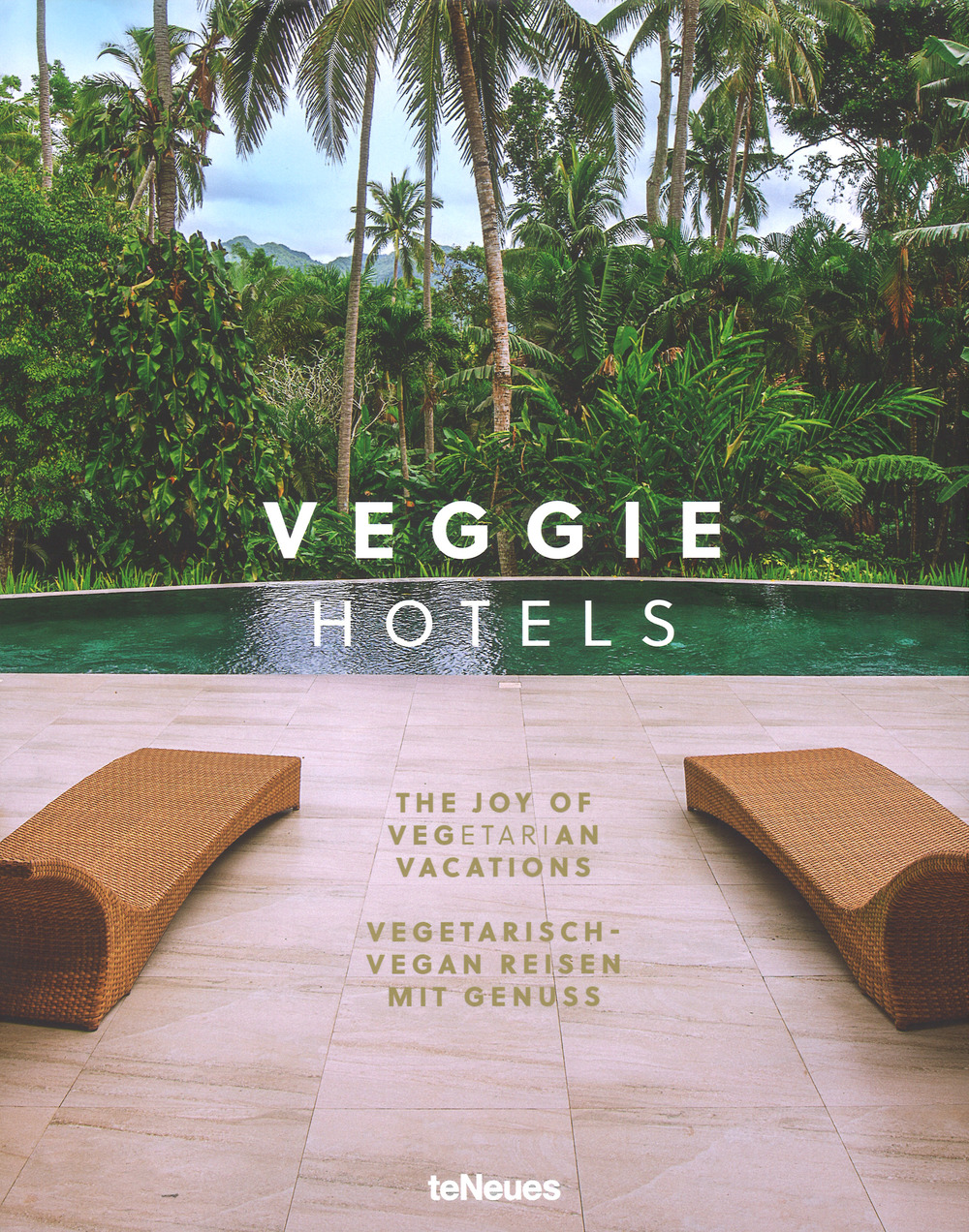 Veggie hotels. The joy of vegetarian vacations-Vegetarish. Vegan reisen mit genuss