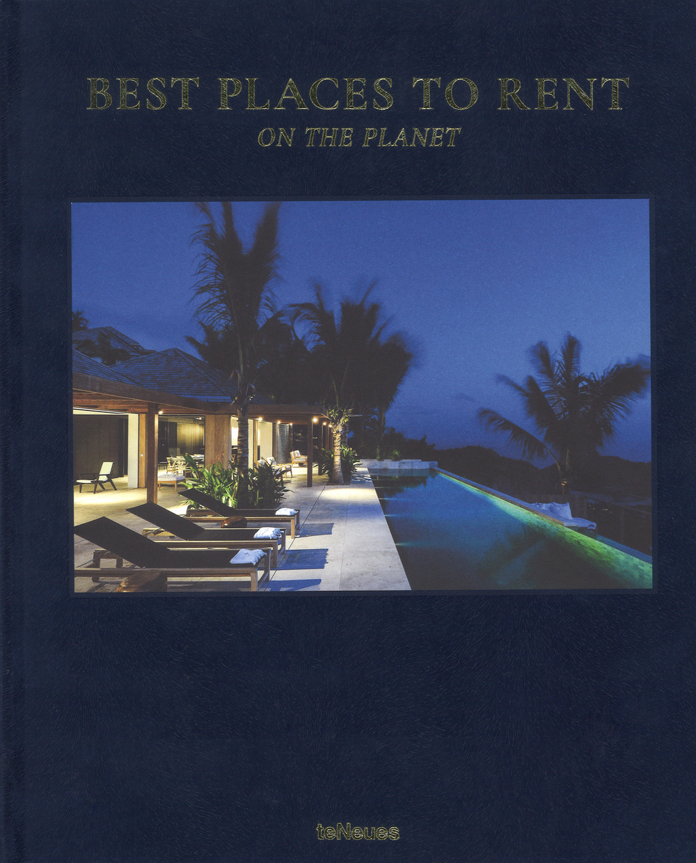 Best places to rent on the planet. Ediz. inglese, tedesca e francese
