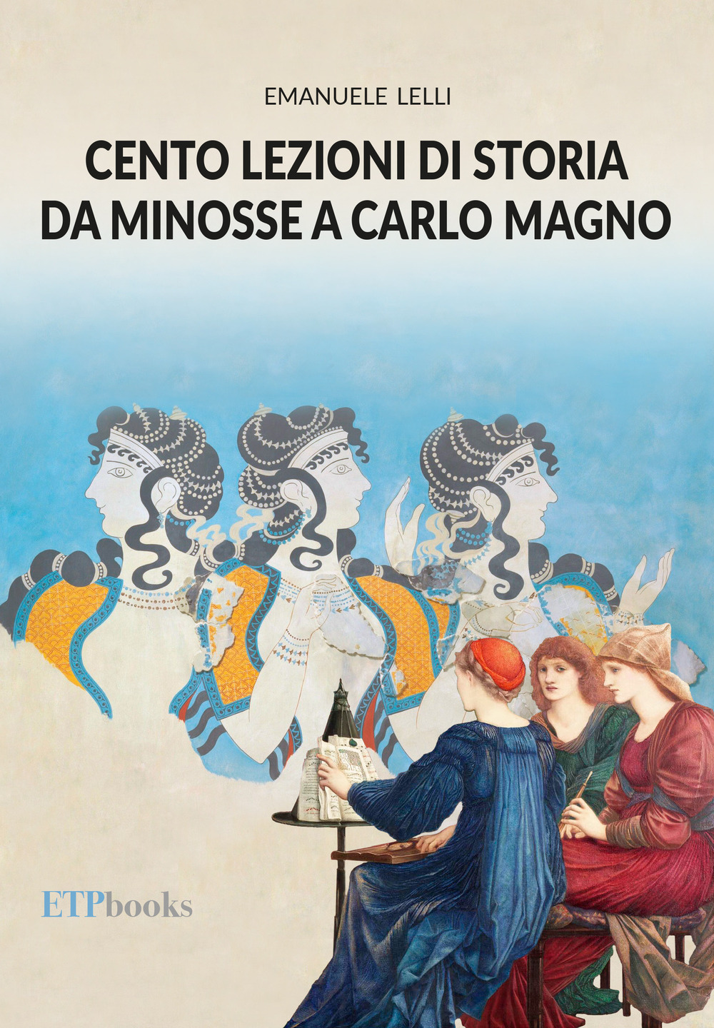 Cento lezioni di storia da Minosse a Carlo Magno