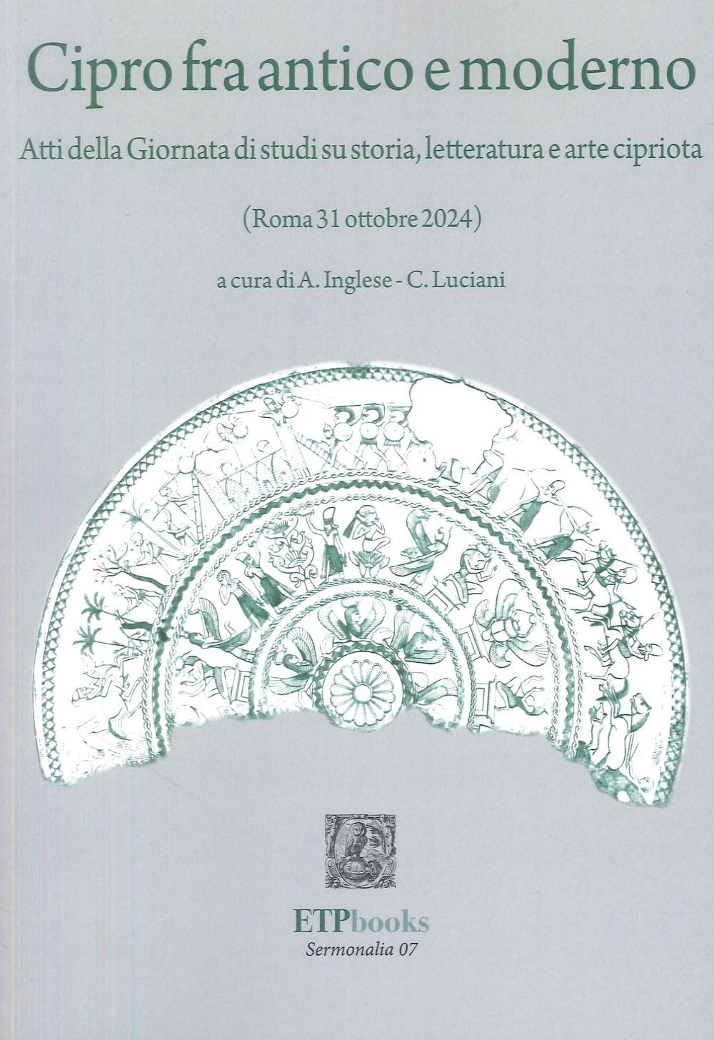 Cipro fra antico e moderno. Atti della giornata di studi su storia, letteratura e arte cipriota (Roma 31 Ottobre 2024)