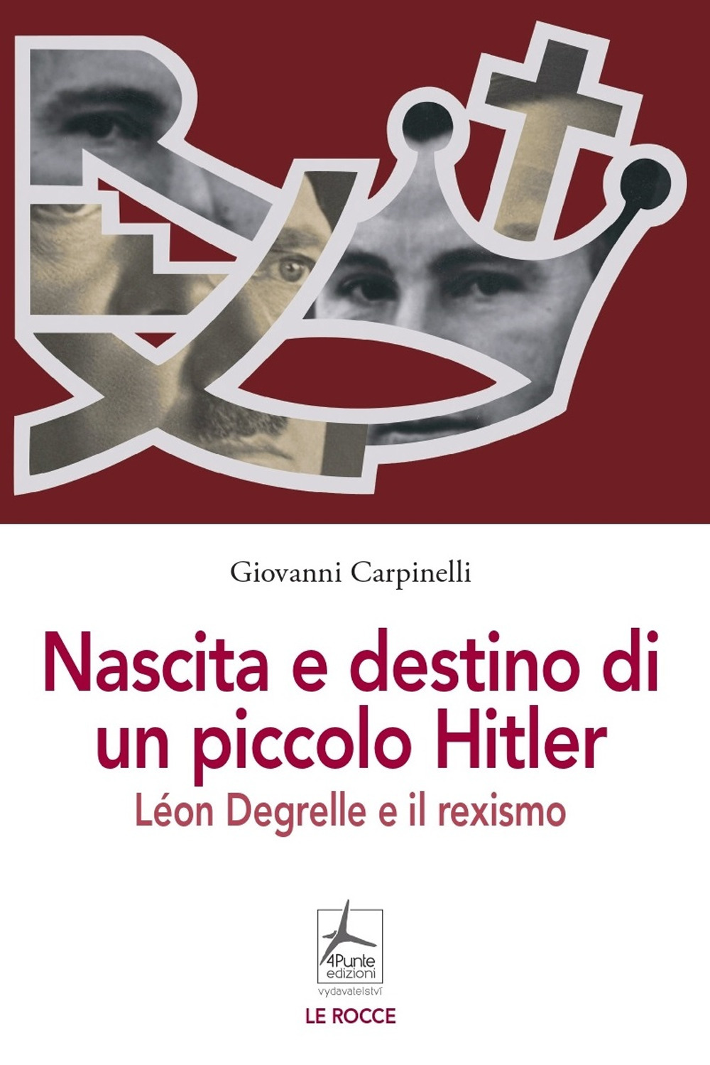 Nascita e destino di un piccolo Hitler. Léon Degrelle e il rexismo