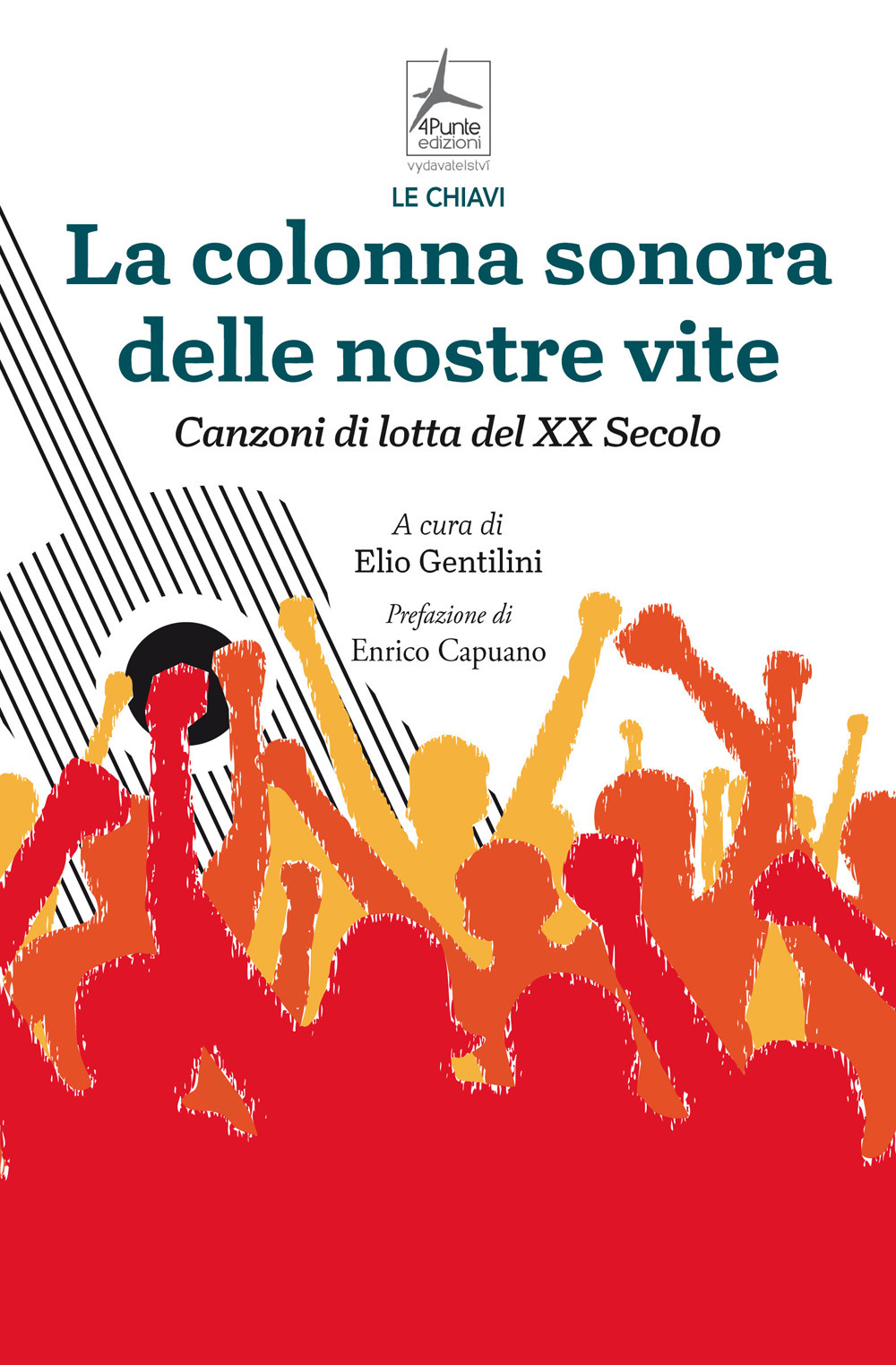 La colonna sonora delle nostre vite. Canzoni di lotta del XX Secolo