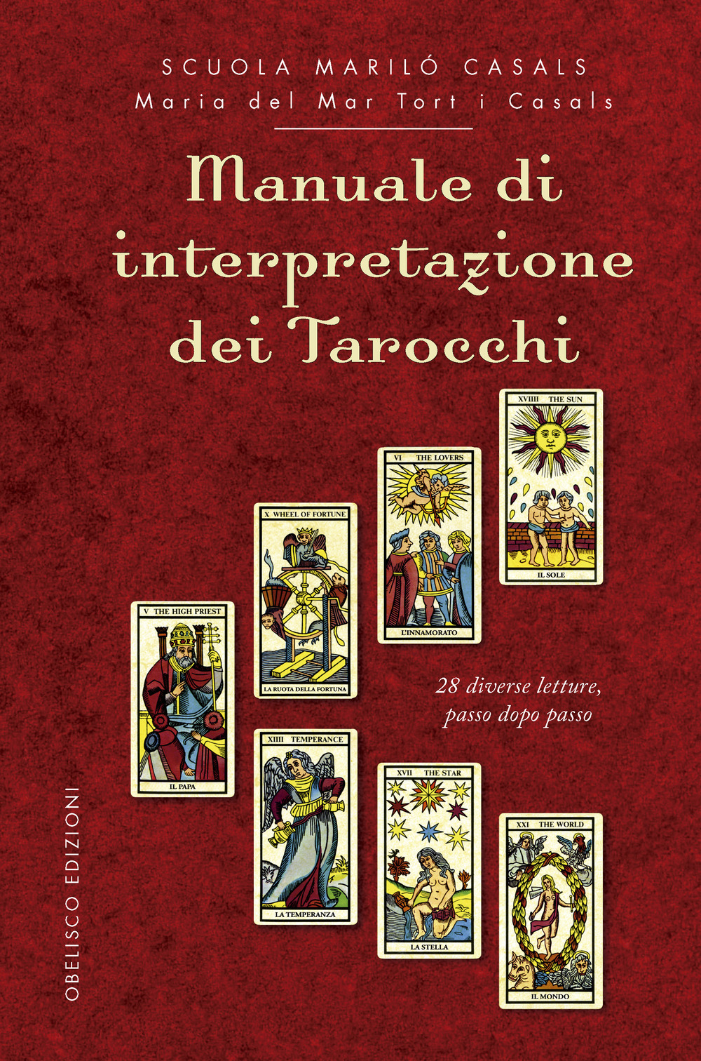 Manuale di interpretazione dei tarocchi. 28 diverse letture, passo dopo passo