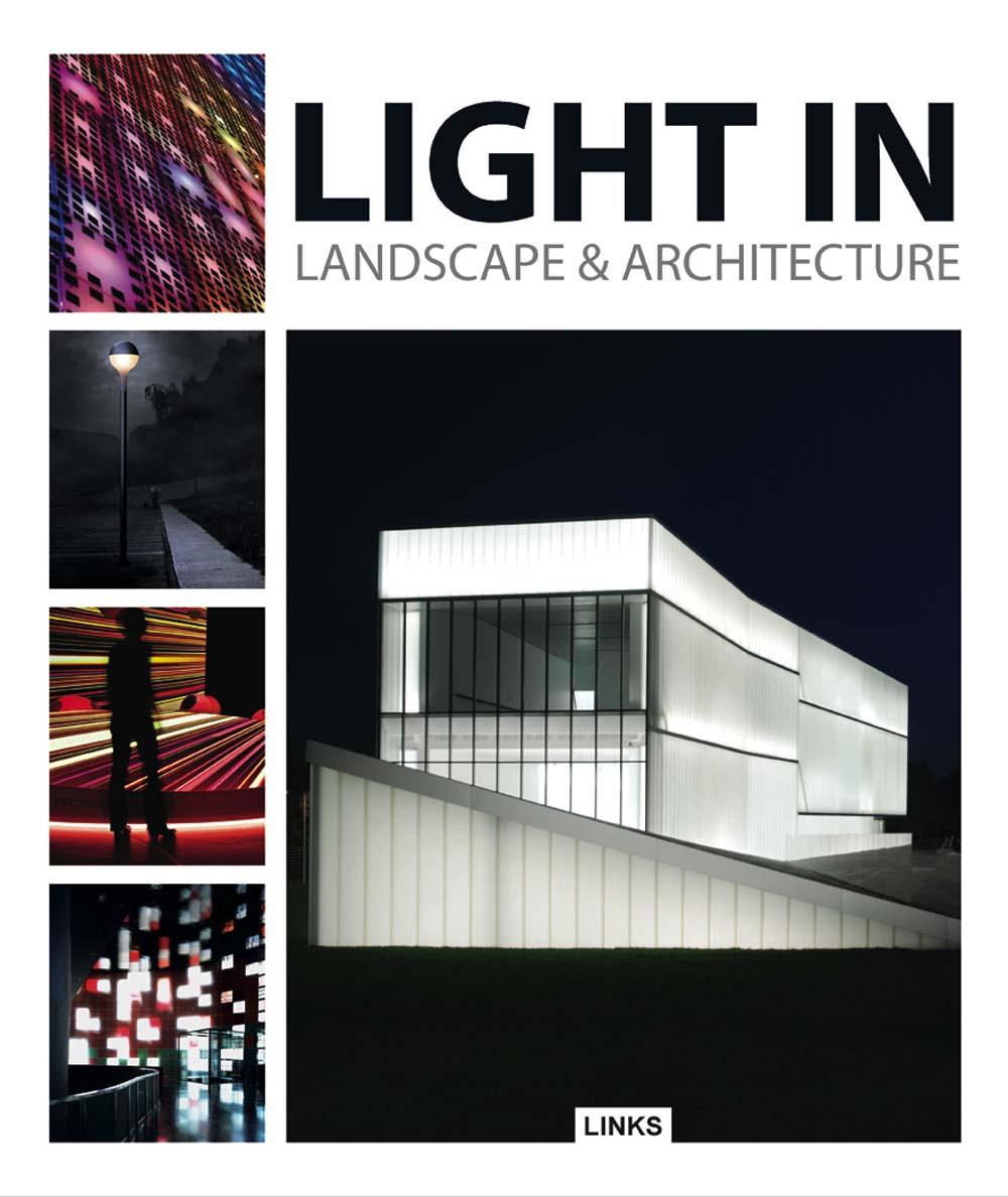 Light in landscape & architecture. Ediz. inglese