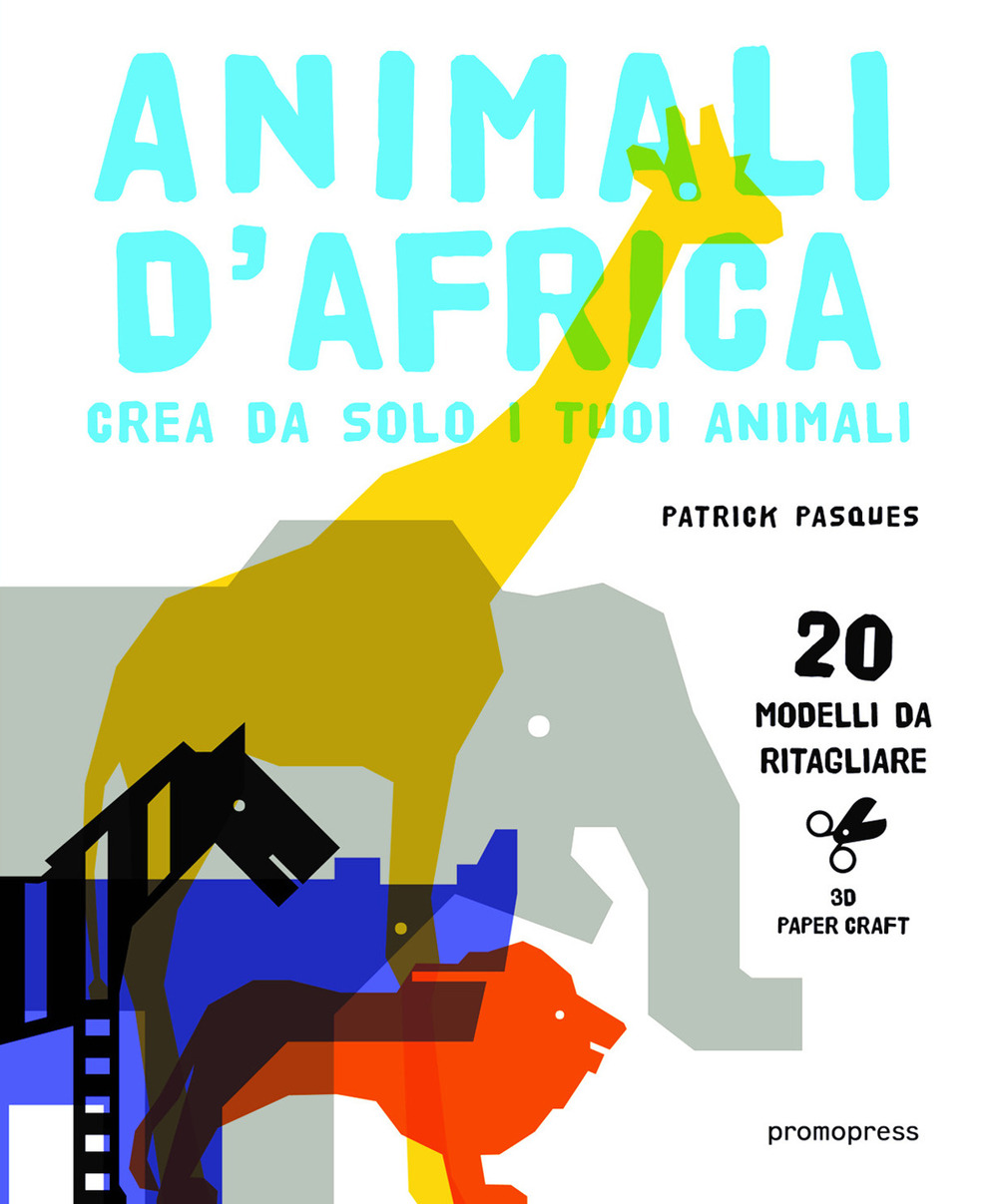 Animali d'Africa. Crea da solo i tuoi animali di carta