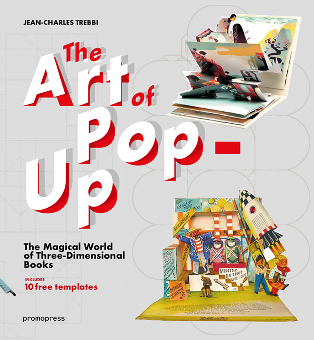 The art of pop-up. The magical world of three-dimensional books