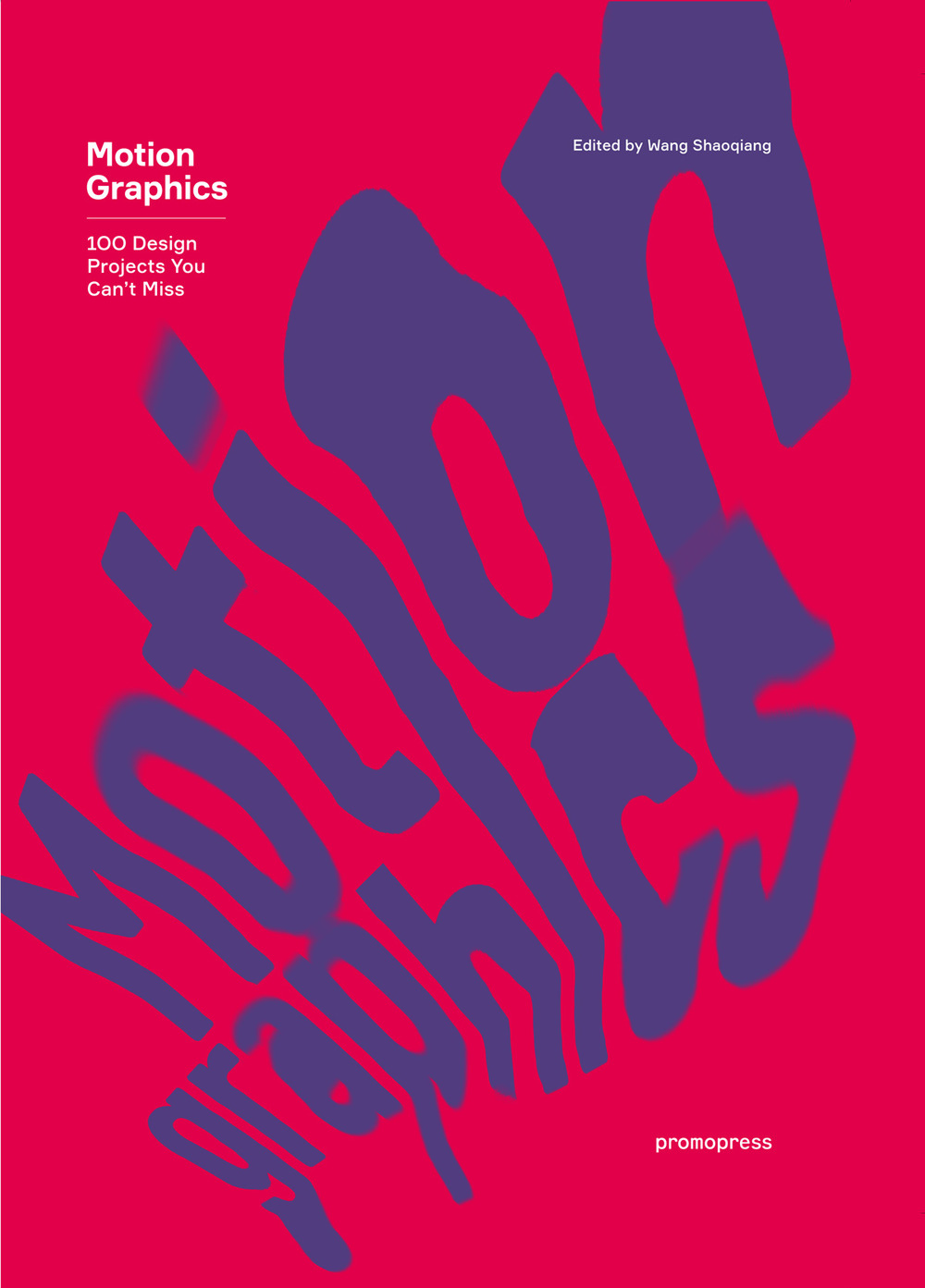 Motion Graphics. 100 design projects you can't miss