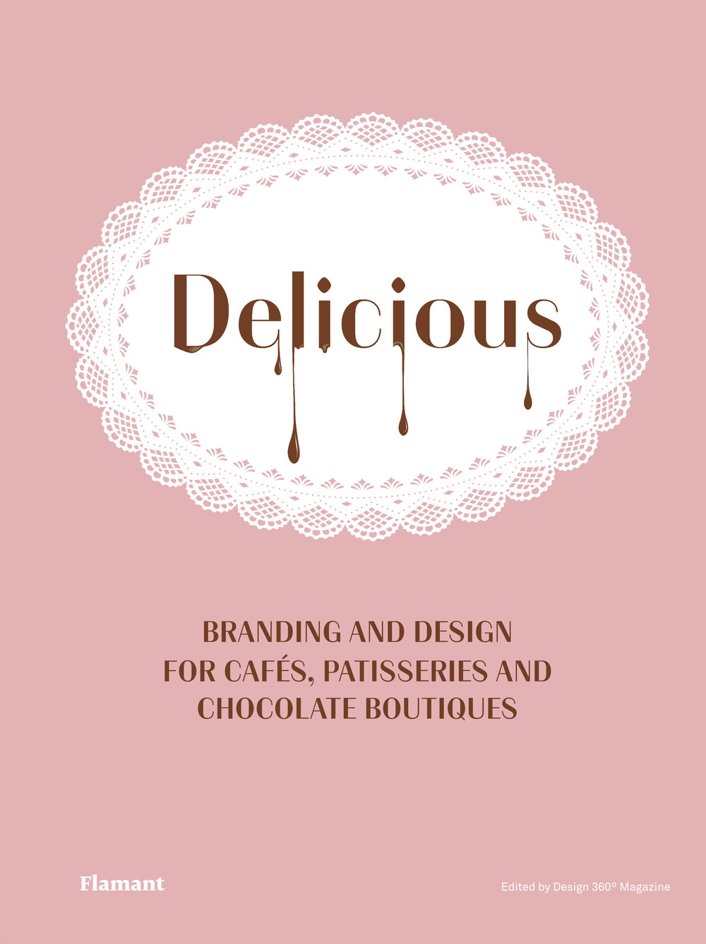 Delicious. Branding and design for cafes, patisseries and chocolate boutiques