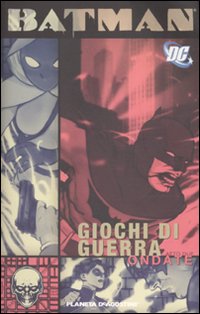 Giochi di guerra. Batman. Vol. 2: Ondate