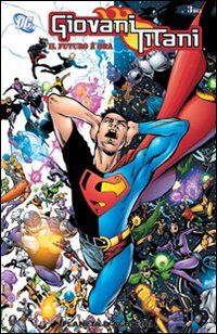 Il futuro è ora. Giovani Titani. Vol. 3