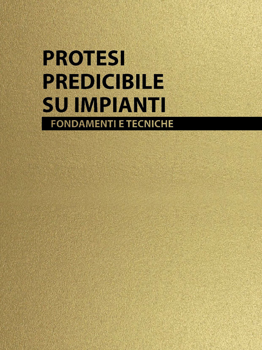 Protesi predicibile su impianti. Fondamenti e tecniche