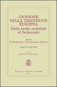 Cicerone nella tradizione europea. Dalla tarda antichità al Settecento