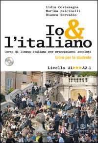 Io e l'italiano. Corso di lingua italiana per principianti assoluti