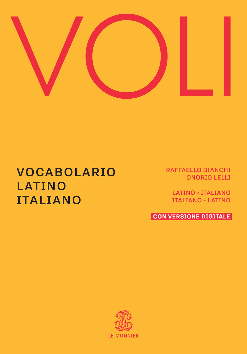Voli. Vocabolario latino italiano, Con Vademecum del latinista