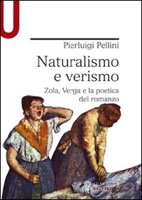 Naturalismo e verismo. Zola, Verga e la poetica del romanzo