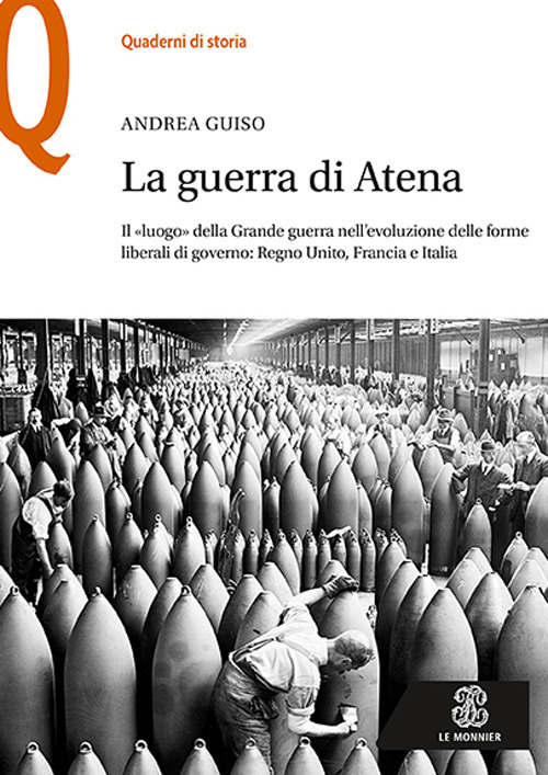 La guerra di Atena. Il «luogo» della Grande guerra nell’evoluzione delle forme liberali di governo: Regno Unito, Francia e Italia