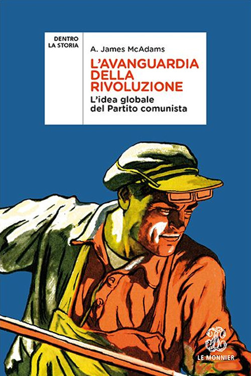 L'avanguardia della rivoluzione. L’idea globale del Partito Comunista