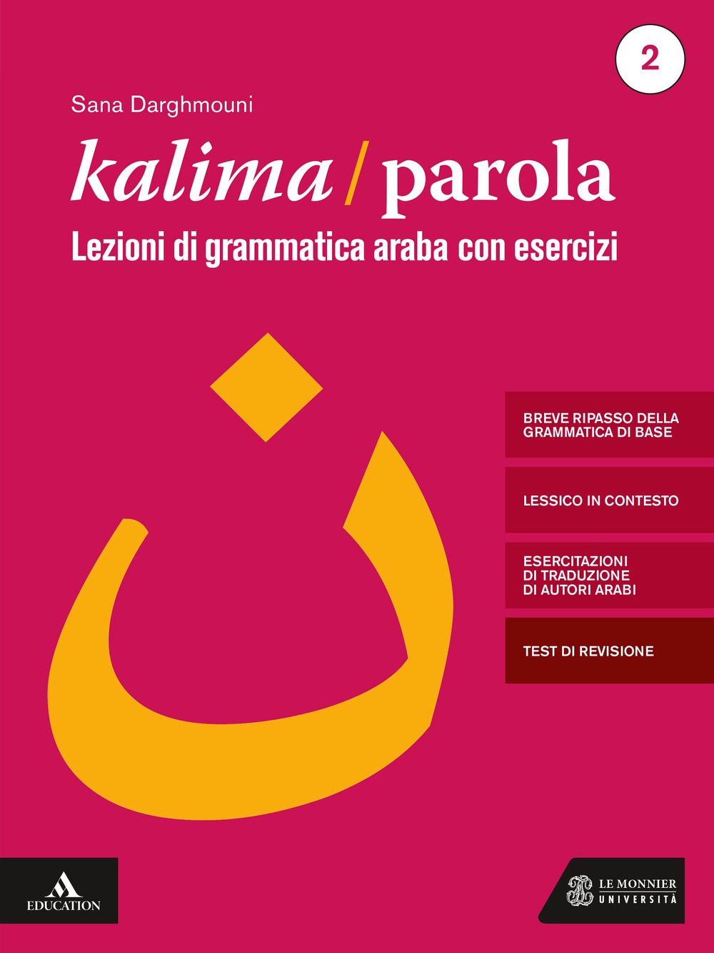 Kalima/Parola. Lezioni di scrittura e grammatica araba con esercizi. Vol. 2