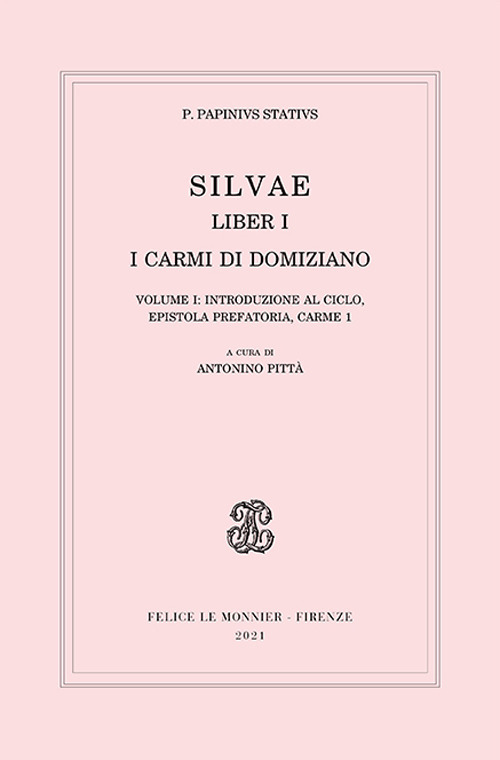 Silvae. Liber I. I carmi di Domiziano. Vol. 1: Introduzione al ciclo, epistola prefatoria, carme 1