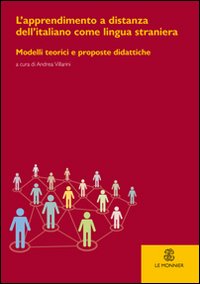 L'apprendimento a distanza dell'italiano come lingua straniera. Modelli teorici e proposte didattiche