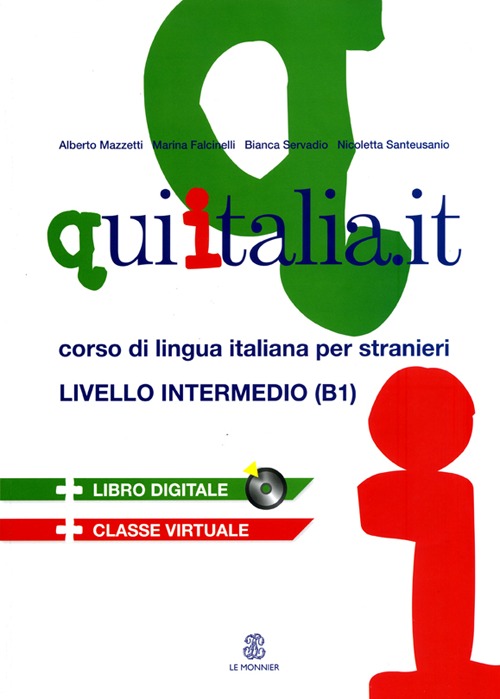 Qui Italia.it. Corso di lingua italiana per stranieri. Livello B1