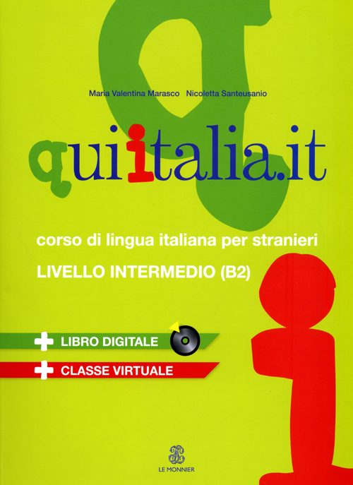 Qui Italia.it. Corso di lingua italiana per stranieri. Livello B2