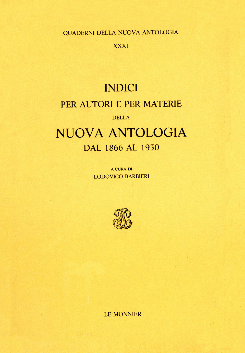 Indici per autori e per materie della Nuova Antologia (1866-1930)