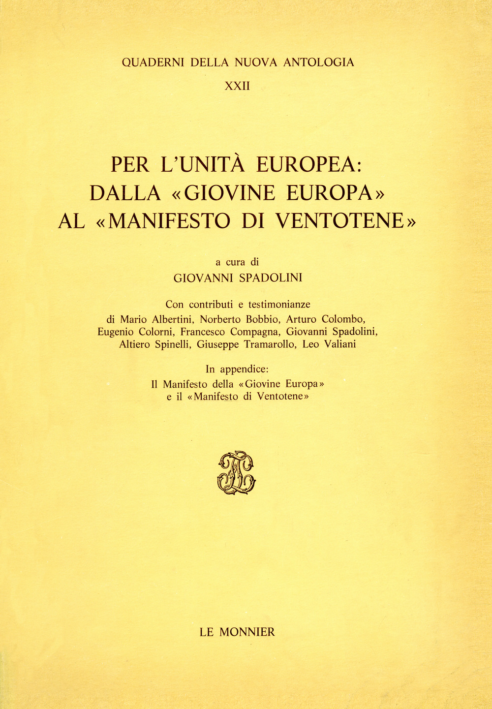 Per l'unità europea: dalla «Giovine Europa» al «Manifesto di Ventotene»