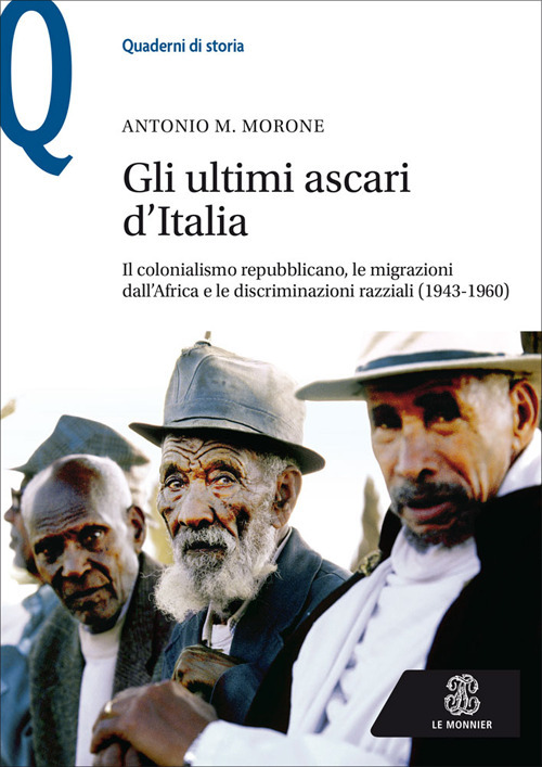 Gli ultimi ascari d’Italia. Il colonialismo repubblicano, le migrazioni dall’Africa e le discriminazioni razziali (1943-1960)
