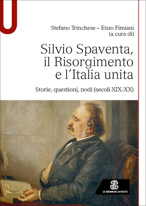 Silvio Spaventa, il Risorgimento e l’Italia unita. Storie, questioni, nodi (secoli XIX-XX)