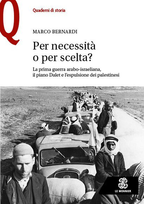 Per necessità o per scelta? La prima guerra arabo-israeliana, il piano Dalet e l’espulsione dei palestinesi