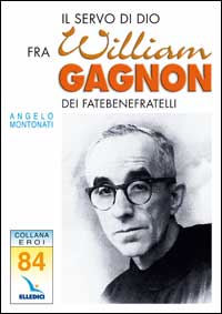 Il Servo di Dio Fra William Gagnon. Dei fatebenefratelli