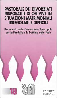Pastorale dei divorziati risposati e di chi vive in situazioni matrimoniali irregolari e difficili