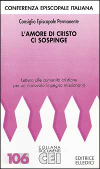 L'Amore di Cristo ci sospinge. Lettera alle comunita' cristiane per un rinnovato impegno missionario