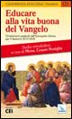 Educare alla vita buona del Vangelo. Orientamenti pastorali dell’episcopato italiano per il decennio 2010-2020