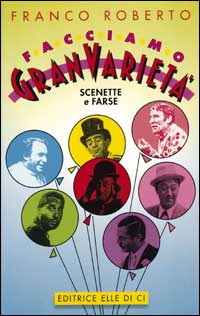 Facciamo Granvarietà. Scenette e farse