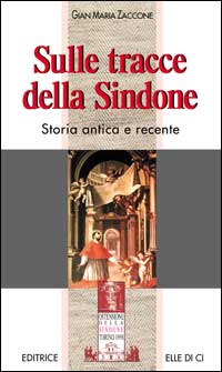 Sulle tracce della sindone. Storia antica e recente
