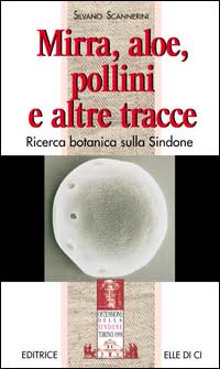 Mirra, aloe, pollini e altre tracce. Ricerca botanica sulla Sindone